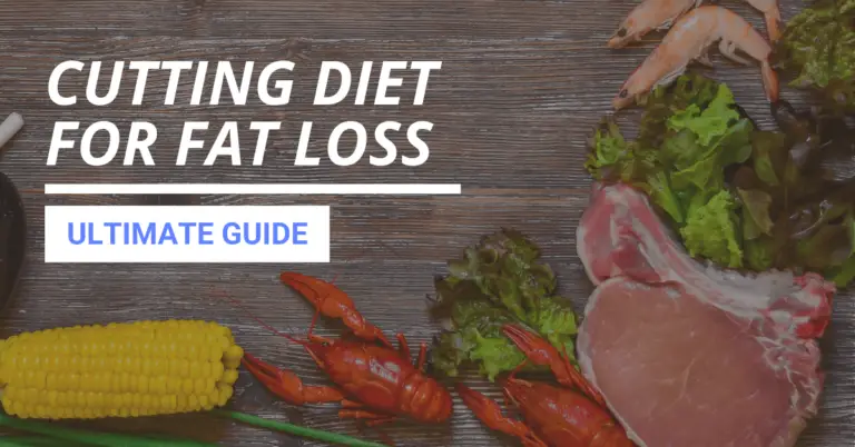Ultimate Guide: Cutting Diet for Fat Loss